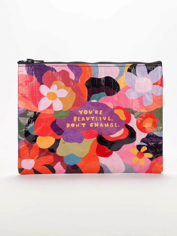 You're Beautiful, Don't Change Zipper Pouch