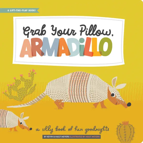 Grab Your Pillow, Armadillo