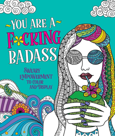 You Are A F*cking Badass Coloring Book