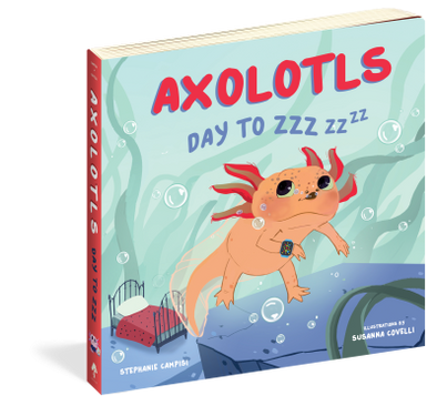 Axolotls: Day to ZZZ