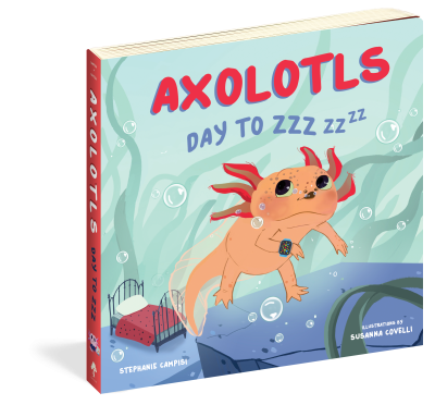 Axolotls: Day to ZZZ